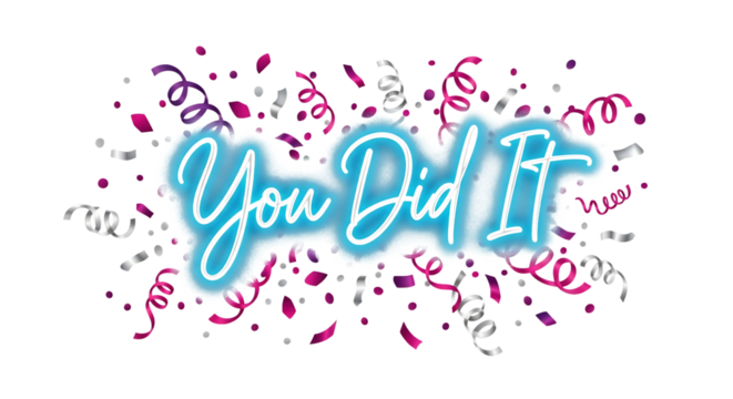 You Did It message with confetti celebratory vector design for graduation or achievement transparent background