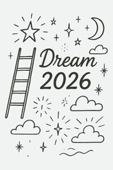 Dream Ladder to the Stars 2026 — Hand Drawn Black and White Sketch Vector of Hope and Aspiration