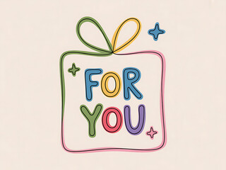 Hand Drawn Colorful Gift Box with For You Text and Sparkles
