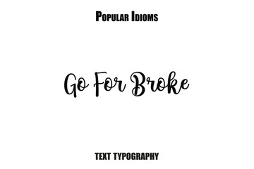 Obraz premium Go For Broke vector illustration text saying