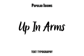 Up In Arms saying idioms vector illustration text