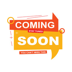 Bright orange and yellow speech bubble shaped graphics announcing coming soon and stay tuned coming soon, stay tuned, announcement, launch, new product, new release, upcoming, marketing, promotion.