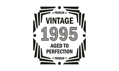 Fototapeta premium vintage 1995 aged to perfection t shirt design