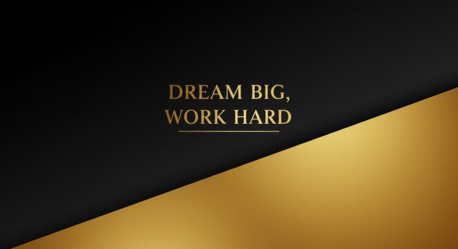 Inspirational message Dream big work hard