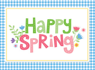 Happy Spring Text Isolated pattern with Flowers and Blue Plaid- Happy Spring Text Vector Illustration