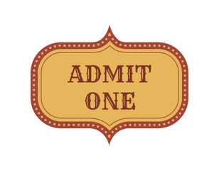 Classic admit one ticket and showtime sign in retro style. Vector carnival, theater, cinema, or vintage party design.