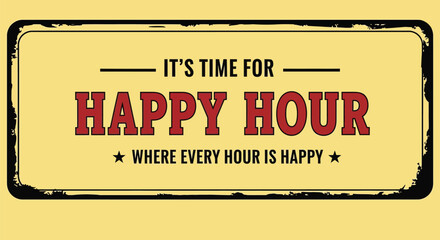 It's time for happy hour where every hour is happy, come join now