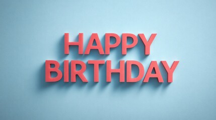 Overhead arrangement: bold typographic "Happy Birthday" centered against seamless background. Clean composition with surrounding negative space for copy.