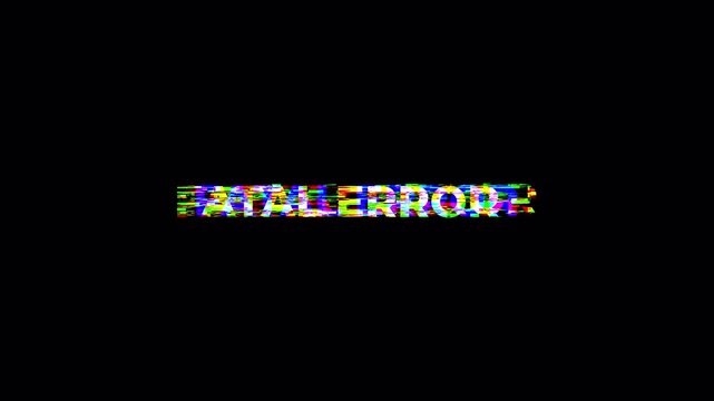 Fatal Error text animation with digital screen glitch effect, dynamic CRT distortion, and corrupted signal noise on a black background loop