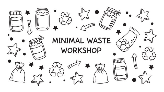 Minimal waste workshop concept with hand drawn doodle elements. Eco friendly and zero waste lifestyle banner with recycling symbols, reusable jars and bags for sustainable living