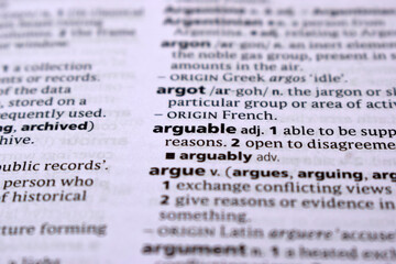 English Definition Dictionary Page Close Up Of Printed Word Of -arguable