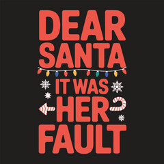 Obraz premium DEAR SANTA It was HER FAULT