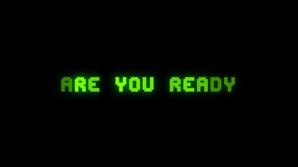 Flashing pixel “Are You Ready?” text in green neon glow. Ideal for gaming intros, stream openers, or retro arcade projects. - Powered by Adobe