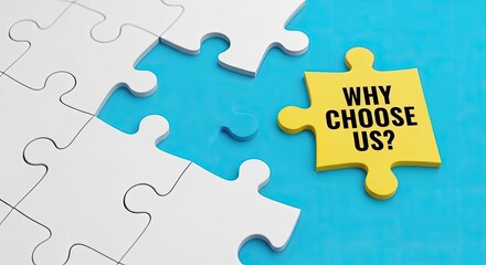 Fototapeta premium Why choose us puzzle piece seeking to complete a business solution