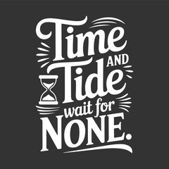 Time and Tide Wait for None Motivational Quote Typography T-Shirt Design