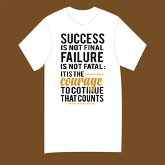 A white t-shirt features a bold, black and orange text design with an inspiring quotesuccess is not final failure .....