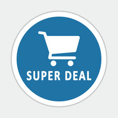 Super deal shopping cart label icon with blue circle background. Vector discount promotion badge design for online store and sale banner.