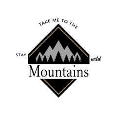 Outdoor adventure mountain emblem logo design with wild quote.