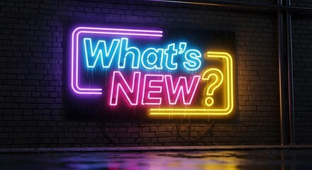 "What's New?" neon sign against a dark brick wall, glowing in blue, pink, and yellow.