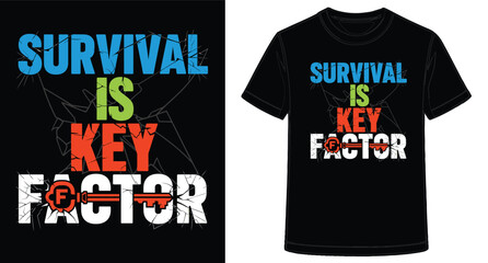 Bold Statement T Shirt Design Featuring the Message Survival is Key Factor in Eye Catching Colors
