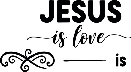 Naklejka premium Jesus is love Christian religious inspirational quote typography design vector illustration