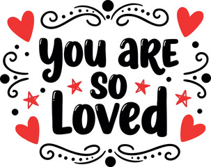 Naklejka premium You Are So Loved Inspirational Quote with Red Hearts and Decorative Elements Vector Design for Greeting Cards or Posters