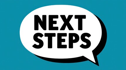 A graphic featuring the phrase "NEXT STEPS" in bold text within a speech bubble, set against a solid blue background.