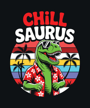 Chill saurus dinosaur t rex hawaiian shirt sunglasses palm trees summer vacation vector graphic design