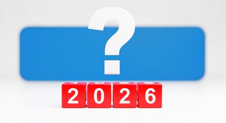 A large white question mark hovers over a blue rectangle, with red cubes displaying the year 2026 in front.