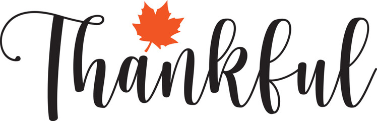 Thankful typography clip art design on plain white transparent isolated background for card, shirt, hoodie, sweatshirt, apparel, card, tag, mug, icon, poster or badge