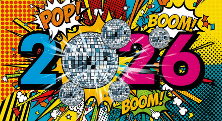 Explosive pop art comic illustration for 2026 New Year featuring multiple shiny disco balls, bold typography, and a dynamic background with 'POP!' and 'BOOM!' speech bubbles.
