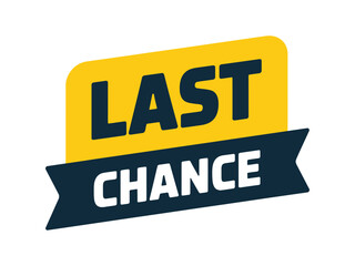 A graphic design featuring the words "LAST CHANCE" in bold text on a yellow banner with a dark blue ribbon.