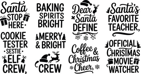 Christmas Phrases and Sayings with Festive Graphics for Holiday Season Keywords: Christmas, holiday, Santa, baking, spirits, bright, dear Santa, define, Santa's favorite teacher, official Christmas