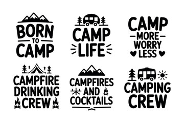 A collection of six black and white graphic designs with camping-themed slogans and illustrations.