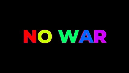 large words NO WAR with colored letters on a black background