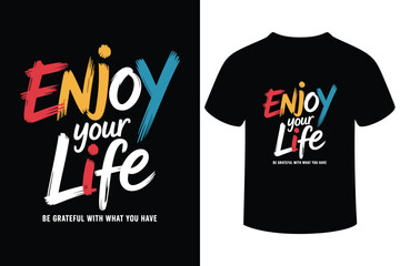 Vibrant enjoy your life typography design for t shirts