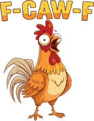 Funny Cartoon Rooster Screaming with "F-CAW-F" Text – Hilarious Farm Animal Humor Illustration