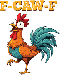Funny Rooster Cartoon with "F-CAW-F" Text – Comical Chicken Animal Illustration for Farm and Humor Designs