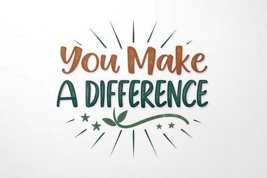 Inspiring message You Make A Difference in graphic text