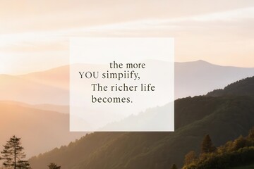 Inspiring quote about simplifying life against mountain landscape