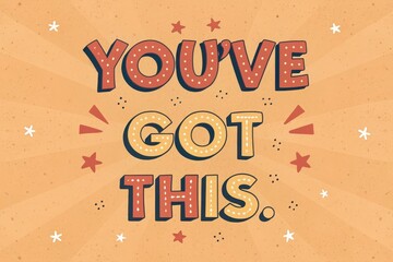 Motivational Typography Design Featuring Encouraging Phrase You’ve Got This