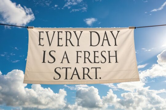 Banner Displaying Every Day Is A Fresh Start Message
