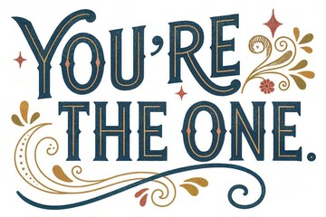 Elegant Typography of You're the One Quote with Floral Elements
