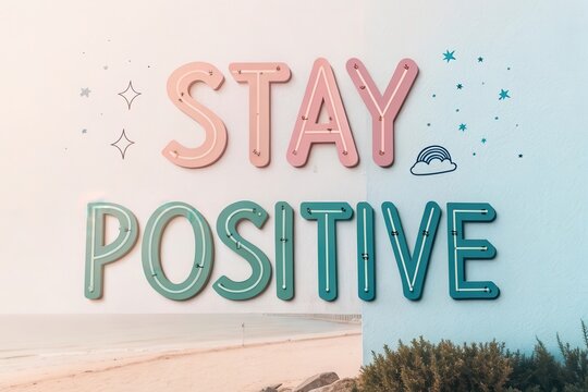 Stay Positive Text Displaying Motivational Messages