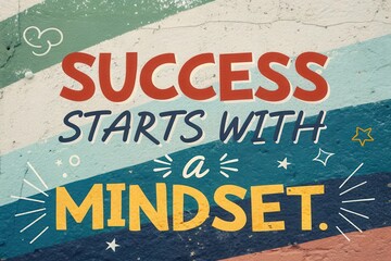 Text stating Success Starts With a Mindset