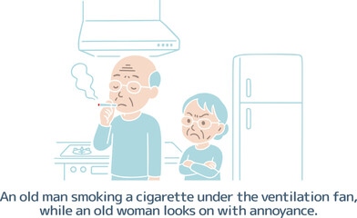 換気扇の下でタバコを吸っているおじいちゃんと、 それをイライラした様子で見ているおばあちゃん
An old man smoking a cigarette under the ventilation fan, while an old woman looks on in annoyance.