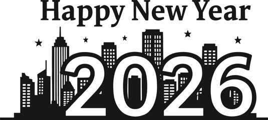 Happy New Year 2026, city skyline silhouette, festive stars, bold typography, celebration design, black and white graphic illustration banner