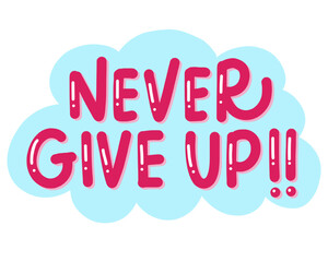 Never give up motivational cloud sticker illustrationtypography text 