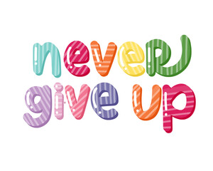 Colorful never give up hand lettering motivational sticker typography illustration 