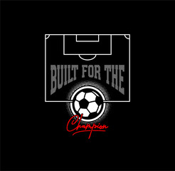 Built For The Champion,soccer, design sport vector illustration